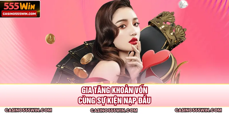 Gia tăng khoản vốn cùng sự kiện nạp đầu